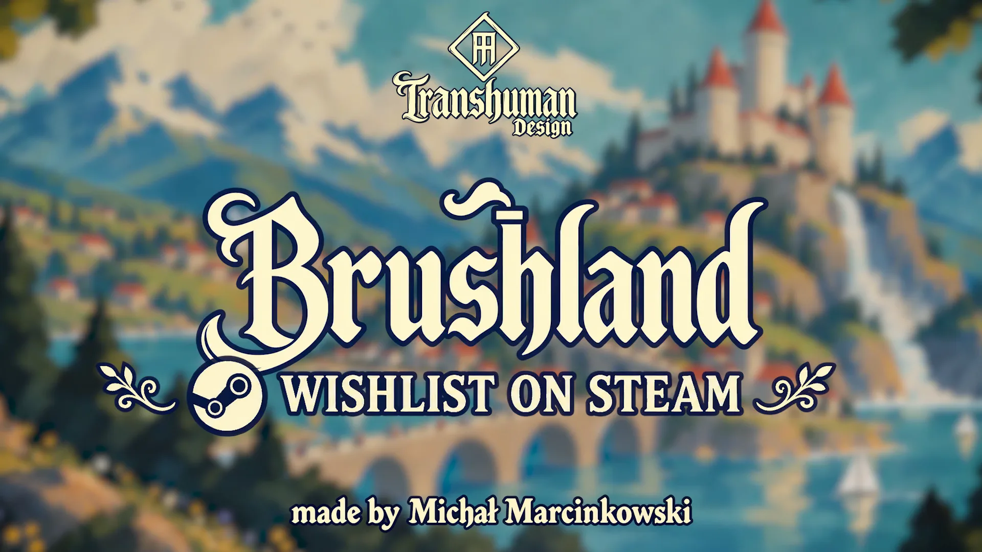 Brushland Steam wishlist end card crediting made by Michał Marcinkowski and Transhuman Design
